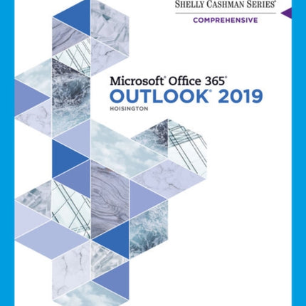 Shelly Cashman Series�� Microsoft�� Office 365�� & Outlook 2019 Comprehensive