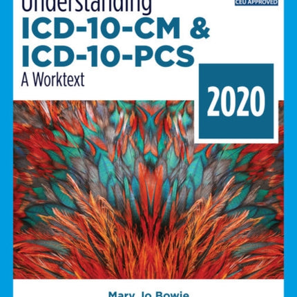 Understanding ICD-10-CM and ICD-10-PCS: A Worktext - 2020