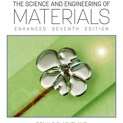 The Science and Engineering of Materials, Enhanced, SI Edition