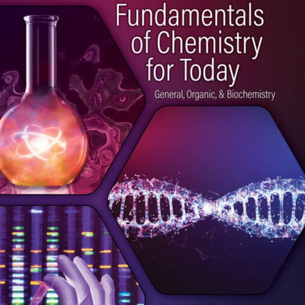 Fundamentals of Chemistry for Today: General, Organic, and Biochemistry