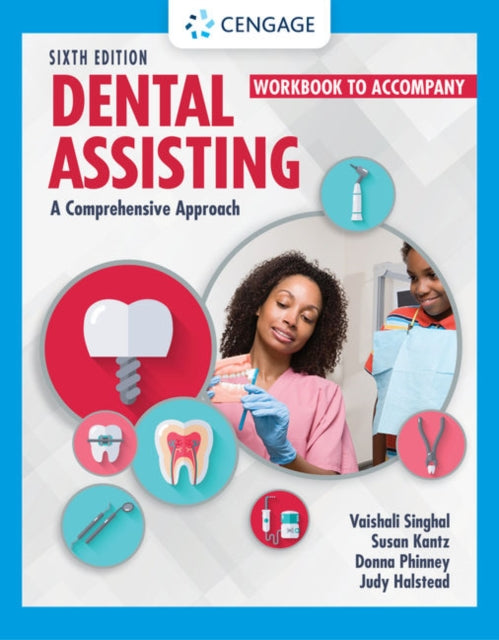 Student Workbook for SinghalKantzDamattaPhinneyHalsteadâs Dental Assisting A Comprehensive Approach