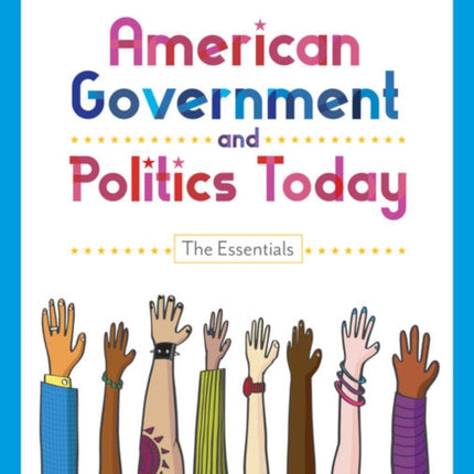 American Government and Politics Today: The Essentials