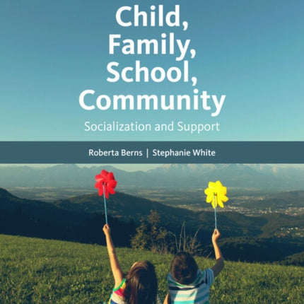 Child, Family, School, Community: Socialization and Support