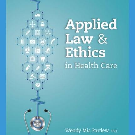 Applied Law and Ethics in Health Care