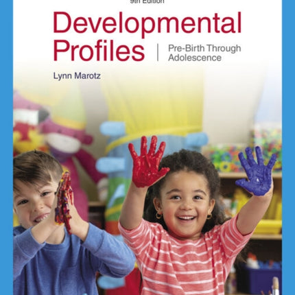 Developmental Profiles: Pre-Birth Through Adolescence