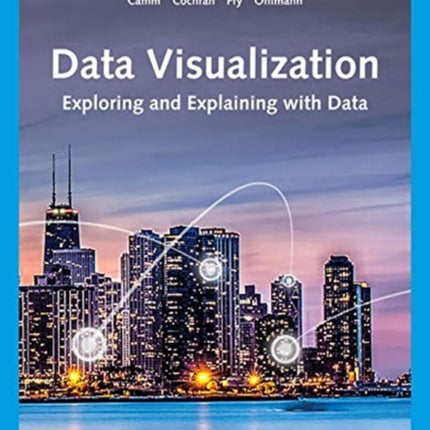 Data Visualization: Exploring and Explaining with Data