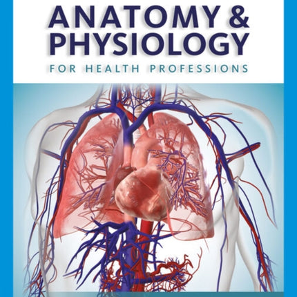 Anatomy & Physiology for Health Professions