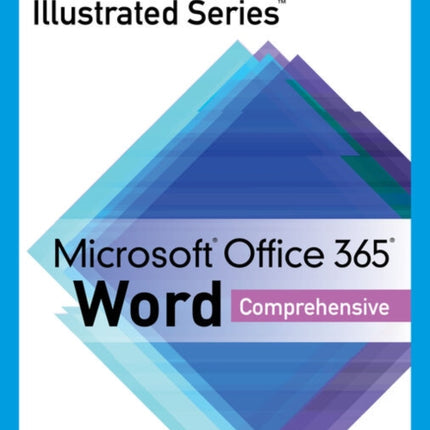 Illustrated Series�� Collection, Microsoft�� Office 365�� & Word�� 2021 Comprehensive