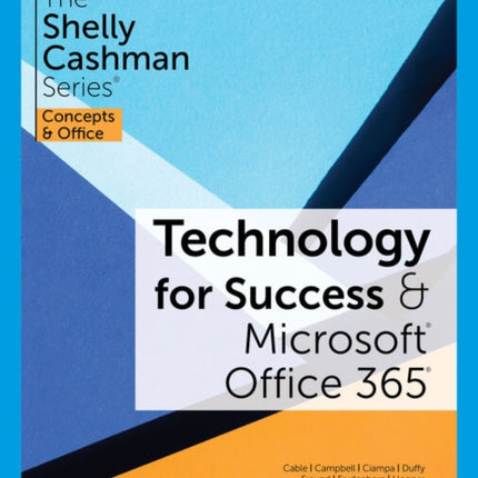 Technology for Success and The Shelly Cashman Series�� Microsoft�� 365�� & Office�� 2021