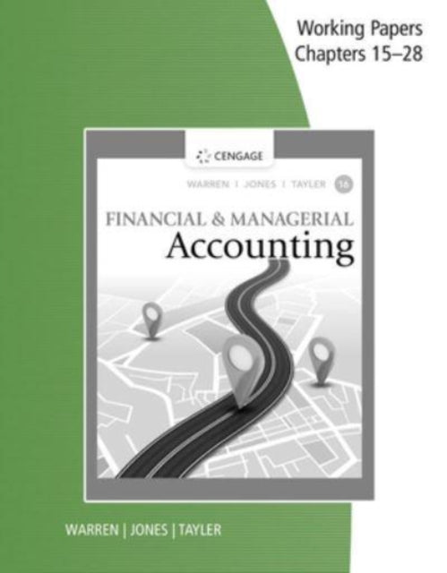Working Papers Chapters 1528 for WarrenJonesTaylers Financial  Managerial Accounting