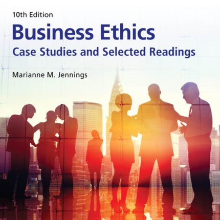 Business Ethics: Case Studies and Selected Readings