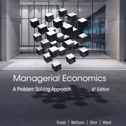 Managerial Economics: A Problem Solving Approach