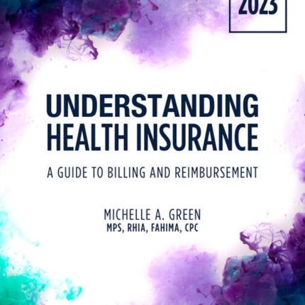 Understanding Health Insurance: A Guide to Billing and Reimbursement, 2023 Edition