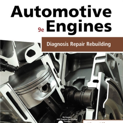 Automotive Engines: Diagnosis, Repair, and Rebuilding