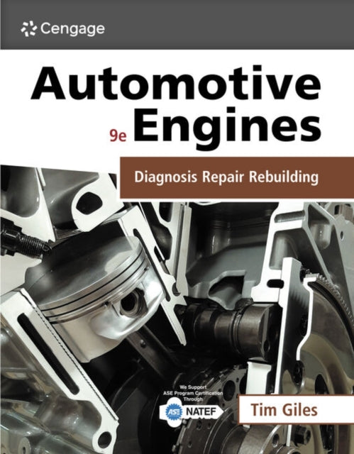 Automotive Engines: Diagnosis, Repair, and Rebuilding