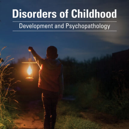 Disorders of Childhood: Development and Psychopathology