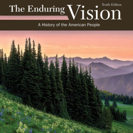 The Enduring Vision: A History of the American People