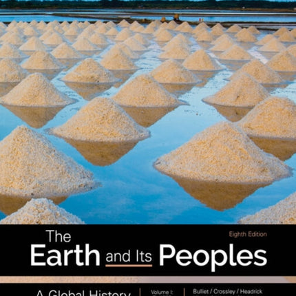 The Earth and Its Peoples: A Global History, Volume 1