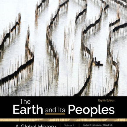 The Earth and Its Peoples: A Global History, Volume 2