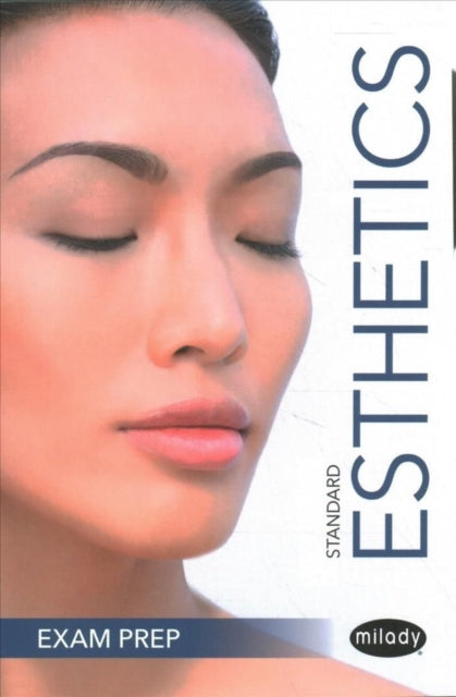 Exam Review for Milady Standard Esthetics