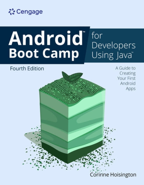 Android Boot Camp for Developers Using Java��: A Guide to Creating Your First Android Apps