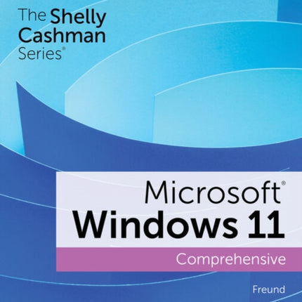 Shelly Cashman SeriesÂ MicrosoftÂ  WindowsÂ 11 Comprehensive