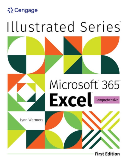 Illustrated MicrosoftÂ 365Â ExcelÂ Comprehensive First Edition