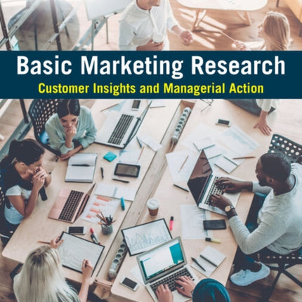 Basic Marketing Research: Customer Insights and Managerial Action