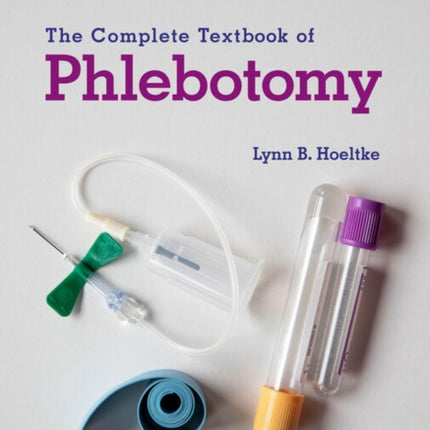 The Complete Textbook of Phlebotomy