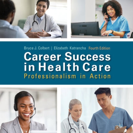 Career Success in Health Care Professionalism in Action