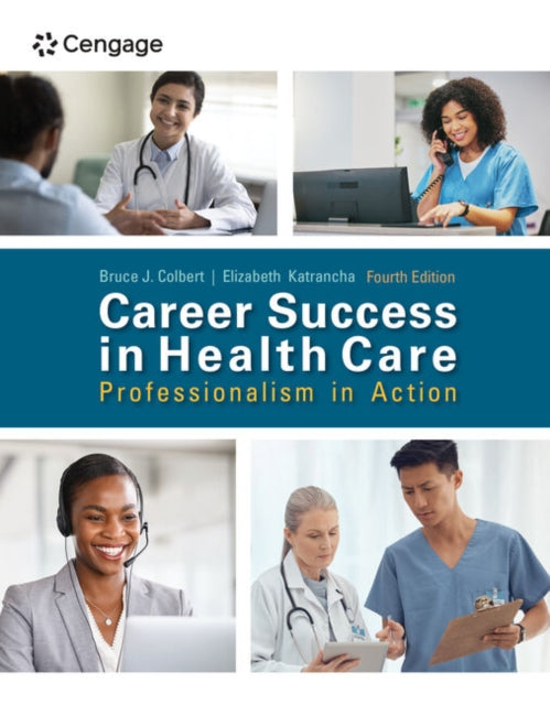 Career Success in Health Care Professionalism in Action