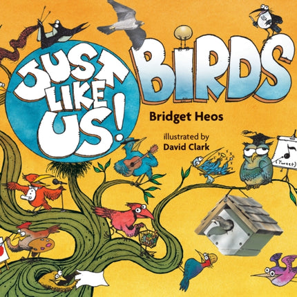 Just Like Us! Birds