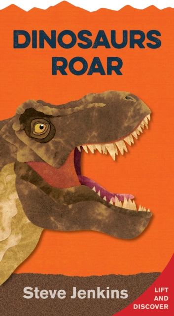 Dinosaurs Roar: Lift-the-Flap and Discover