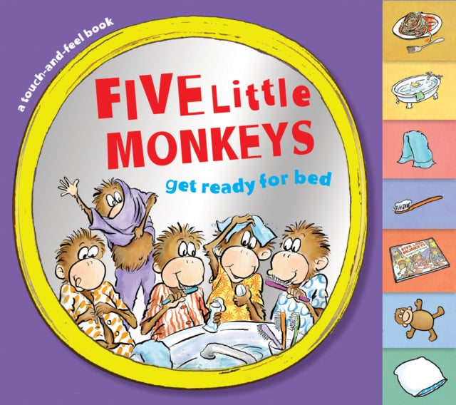 Five Little Monkeys Get Ready for Bed Touch-and-Feel Tabbed Board Book