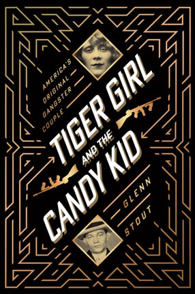 Tiger Girl and the Candy Kid: America's Original Gangster Couple