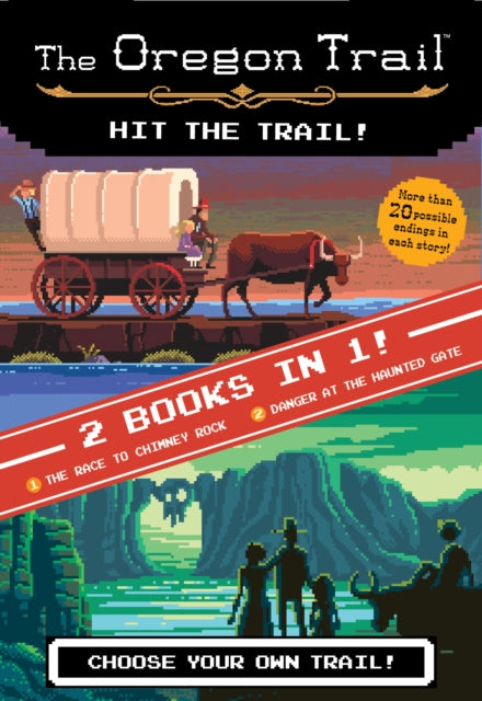 Oregon Trail: Hit the Trail! (Two Books in One): The Race to Chimney Rock and Danger at the Haunted Gate