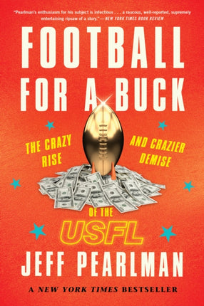 Football for a Buck: The Crazy Rise and Crazier Demise of the Usfl