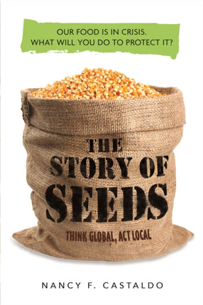 Story of Seeds: Our Food Is in Crisis. What Will You Do to Protect It?