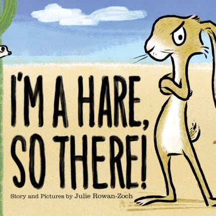 I'm a Hare, So There!