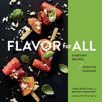 Flavor For All: Everyday Recipes and Creative Pairings