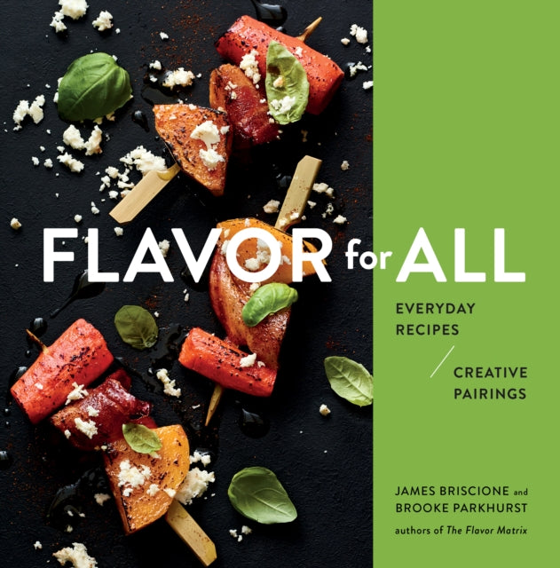 Flavor For All: Everyday Recipes and Creative Pairings