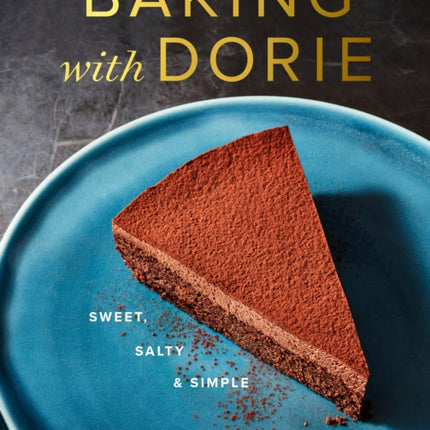 Baking with Dorie: Sweet, Salty & Simple