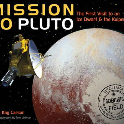 Mission to Pluto: The First Visit to an Ice Dwarf and the Kuiper Belt