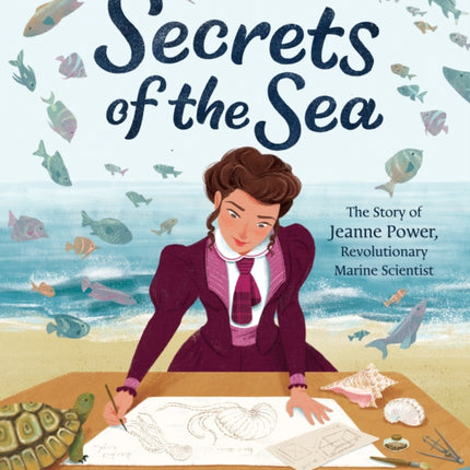 Secrets of the Sea: The Story of Jeanne Power, Revolutionary Marine Scientist