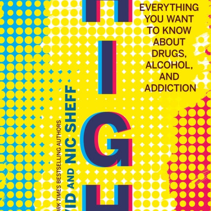 High: Everything You Want to Know About Drugs, Alcohol, and Addiction