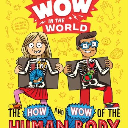 Wow in the World: The How and Wow of the Human Body: From Your Tongue to Your Toes and All the Guts in Between