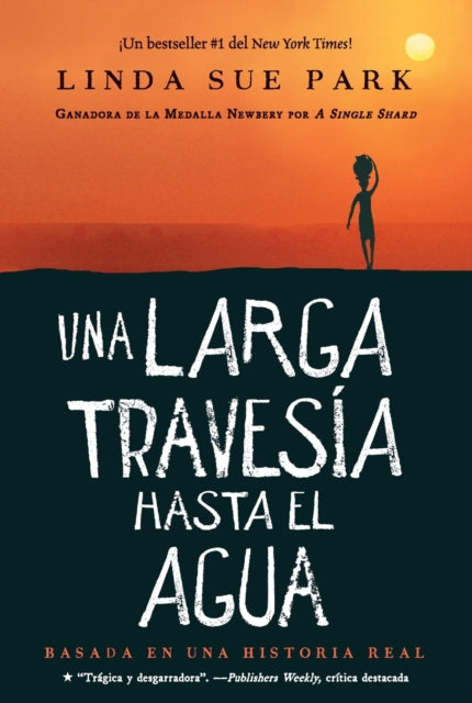 Una Larga Travesía Hasta El Agua: Basada En Una Historia Real (a Long Walk to Water Spanish Edition)