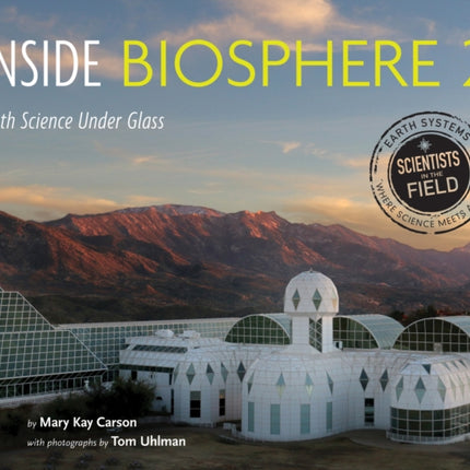 Inside Biosphere 2: Earth Science Under Glass