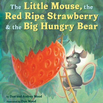 The Little Mouse, the Red Ripe Strawberry, and the Big Hungry Bear Board Book