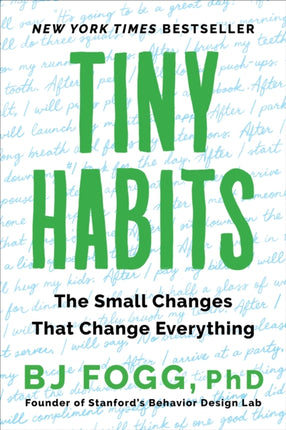 Tiny Habits: The Small Changes That Change Everything